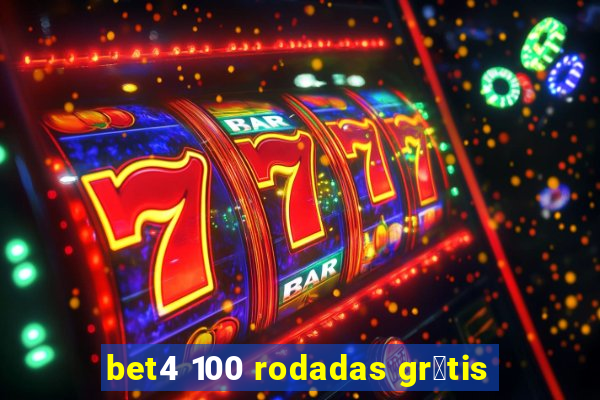 bet4 100 rodadas gr谩tis