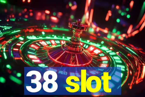 38 slot