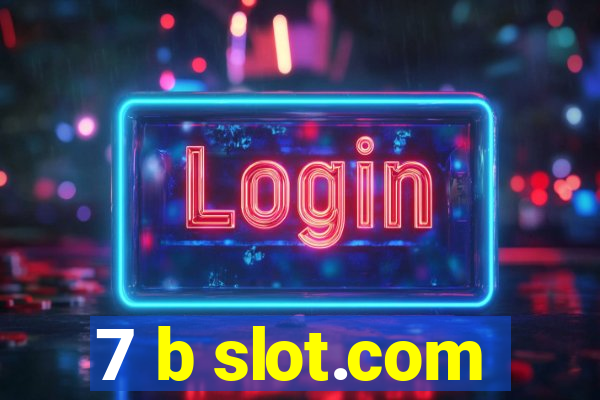 7 b slot.com