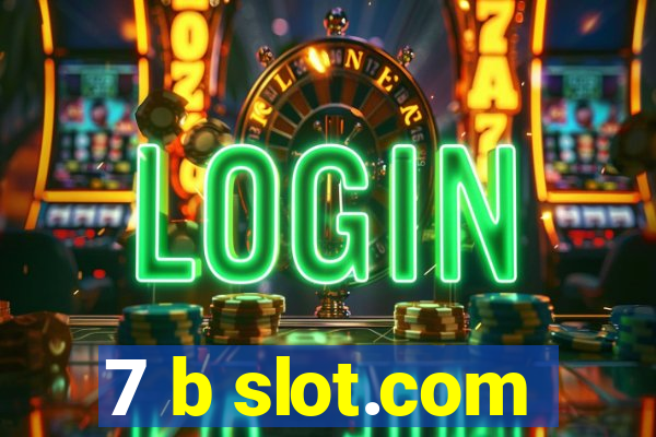 7 b slot.com