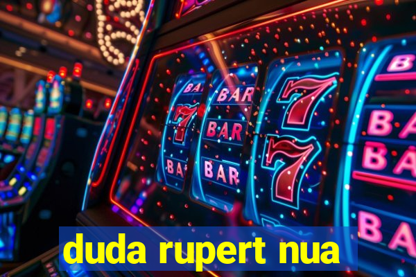 duda rupert nua