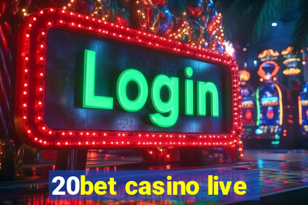 20bet casino live