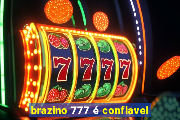 brazino 777 é confiavel