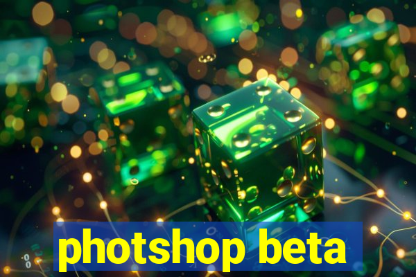 photshop beta