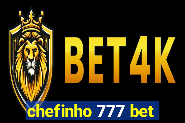 chefinho 777 bet