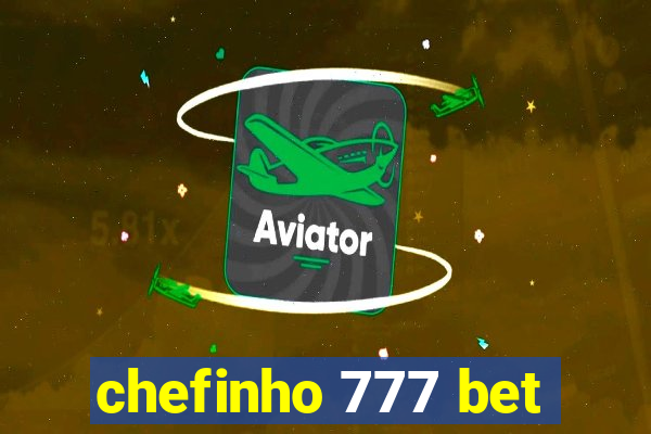 chefinho 777 bet