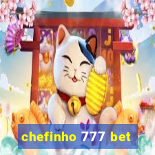 chefinho 777 bet