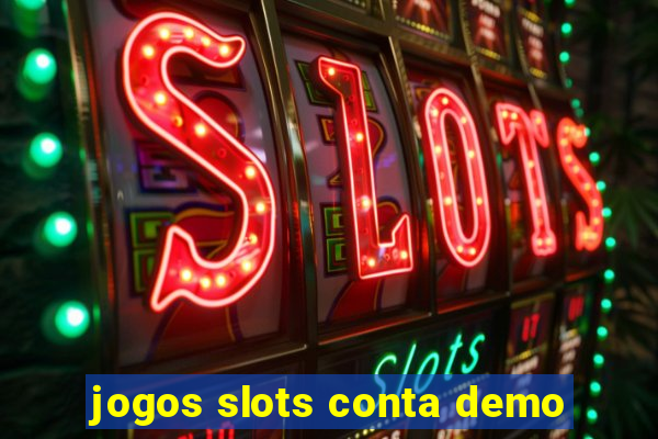 jogos slots conta demo