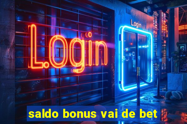 saldo bonus vai de bet