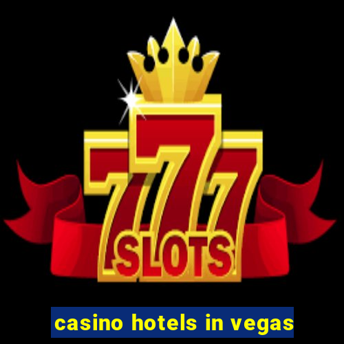 casino hotels in vegas