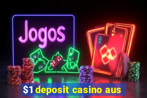 $1 deposit casino aus