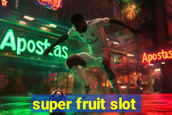 super fruit slot