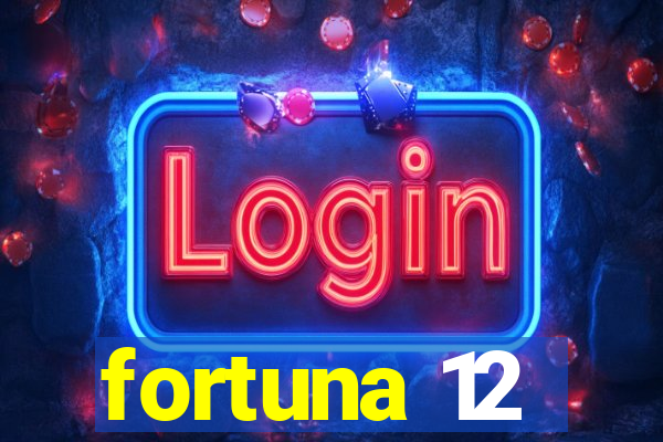 fortuna 12