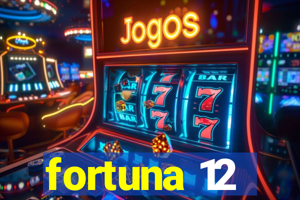 fortuna 12