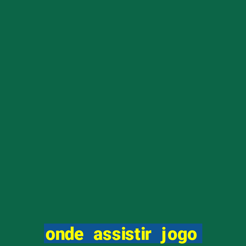 onde assistir jogo do arsenal