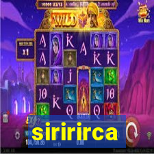 siririrca