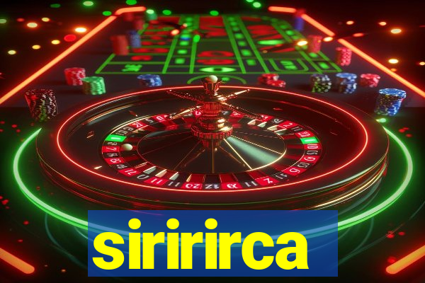 siririrca