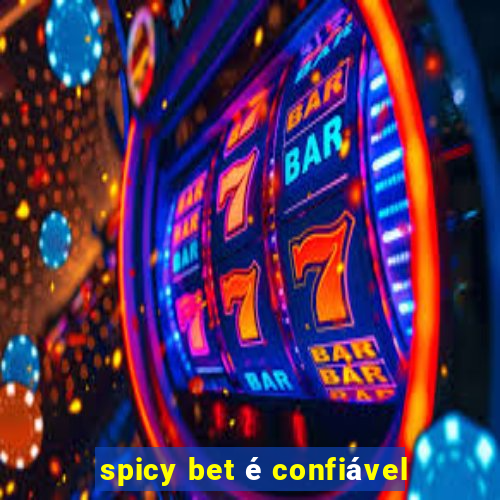 spicy bet é confiável