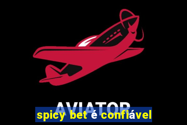 spicy bet é confiável