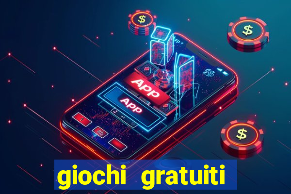 giochi gratuiti slot machine