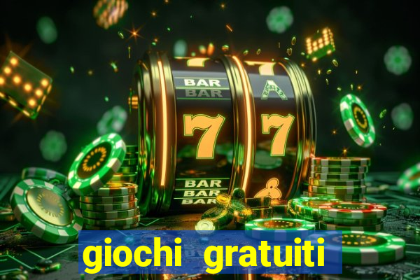 giochi gratuiti slot machine