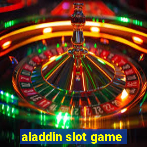 aladdin slot game