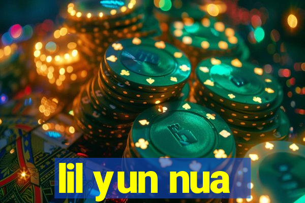 lil yun nua