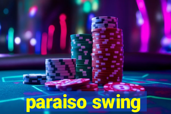 paraiso swing