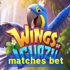 matches bet