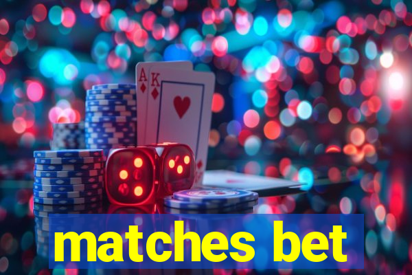 matches bet