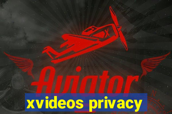 xvideos privacy