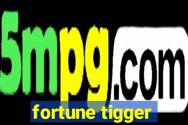 fortune tigger