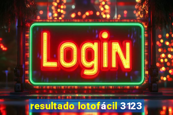 resultado lotofácil 3123