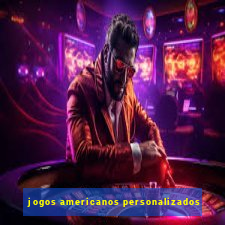 jogos americanos personalizados