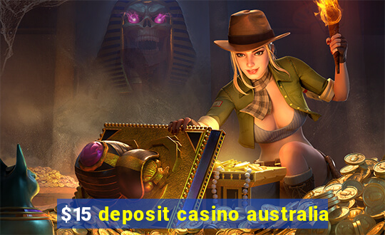 $15 deposit casino australia