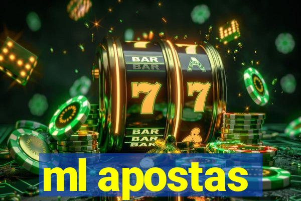 ml apostas