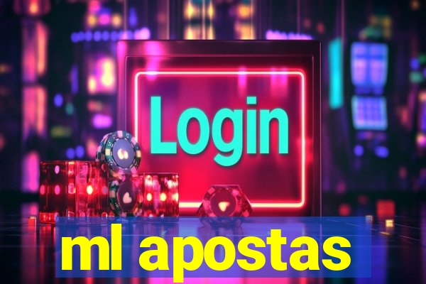 ml apostas