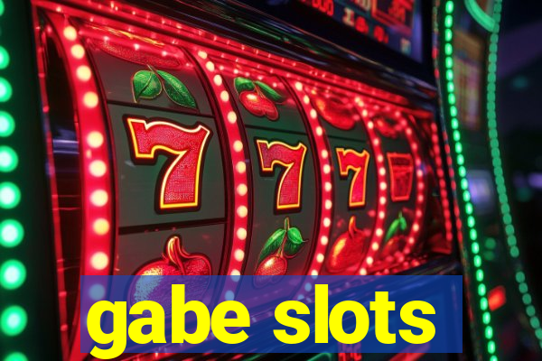 gabe slots