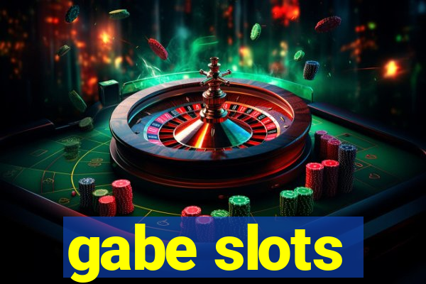 gabe slots