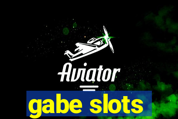 gabe slots