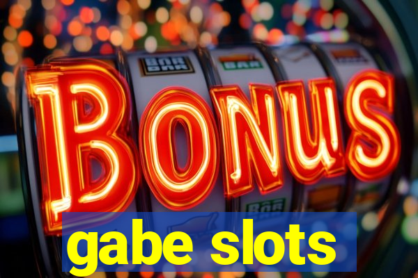 gabe slots