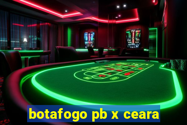 botafogo pb x ceara