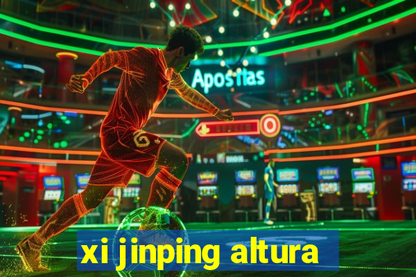 xi jinping altura