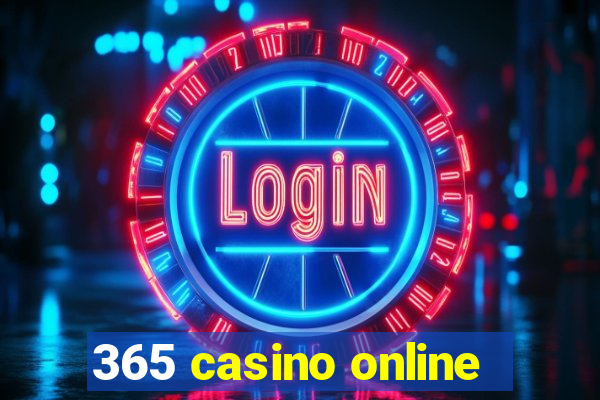 365 casino online