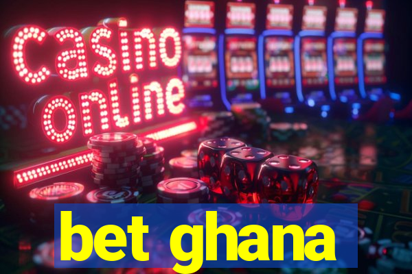 bet ghana