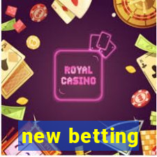 new betting