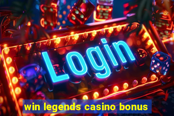 win legends casino bonus