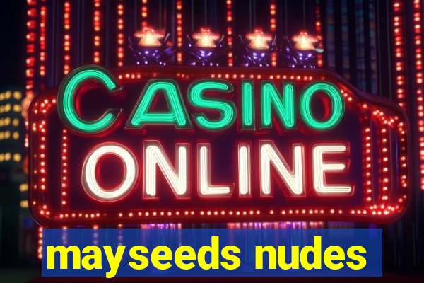 mayseeds nudes