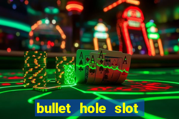 bullet hole slot free play