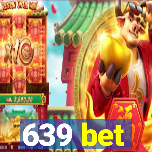 639 bet